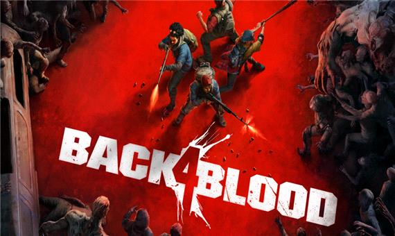 خبر بد برای طرفداران بازی Back 4 Blood